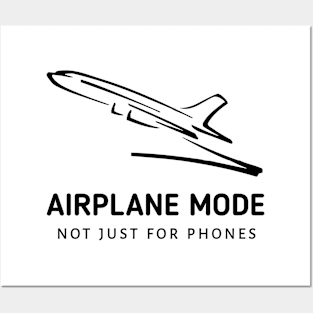 Airplane Mode: Nor Just For Phones Posters and Art